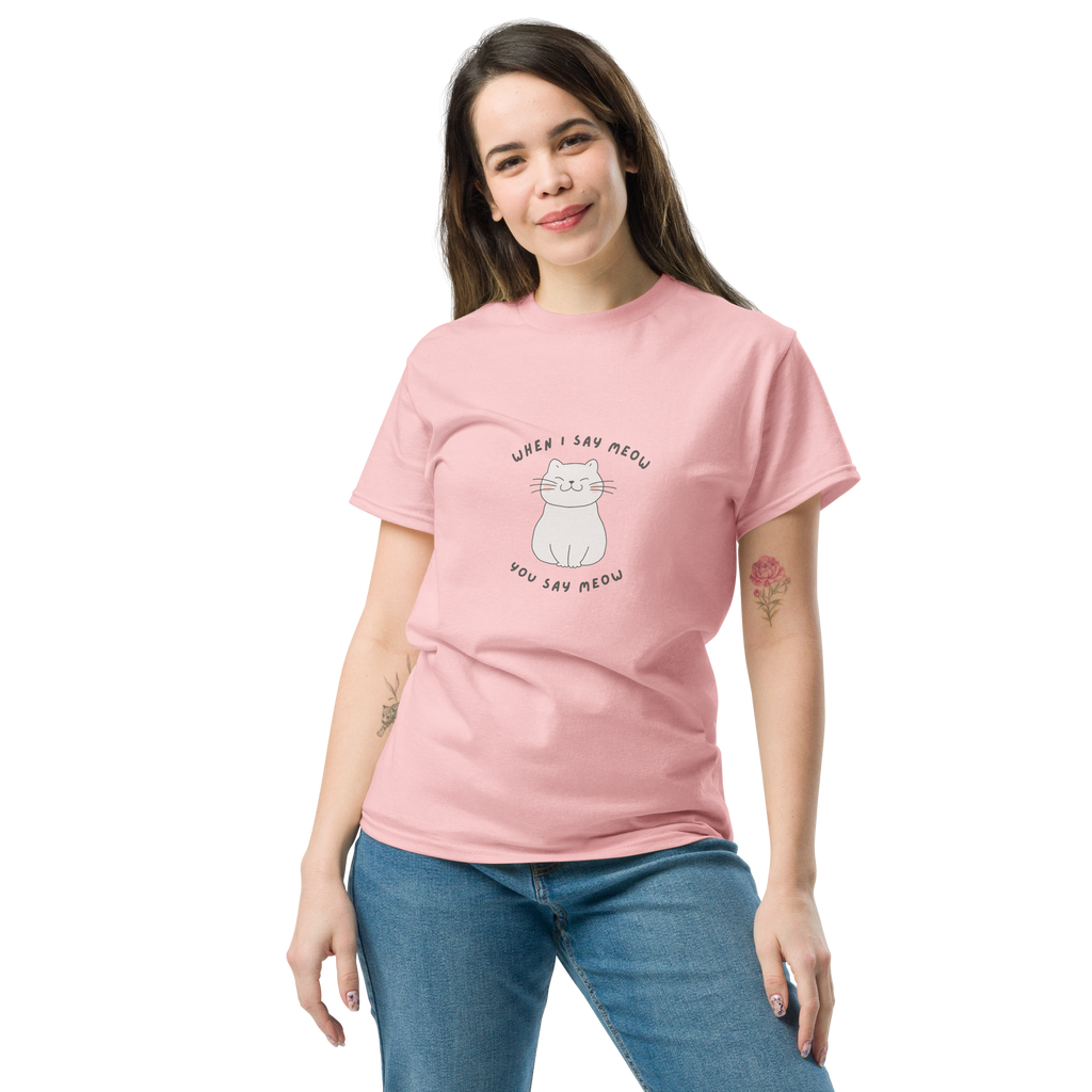 When I Say Meow, You Say Meow T-Shirt